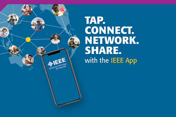 IEEE App on a mobile phone. Text reads "Tap. Connect. Network. Share. With the IEEE App."